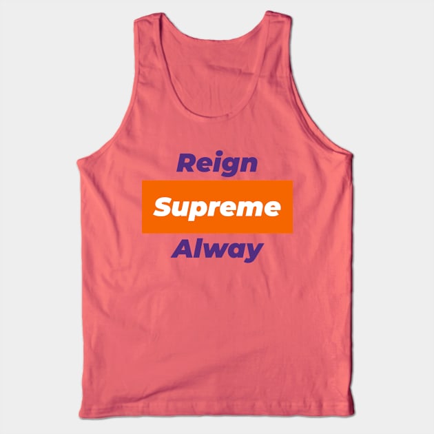 Reign Supreme Alway - Clemson alma mater Tank Top by Clemson Kickoff